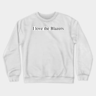 I love the Blazers Crewneck Sweatshirt